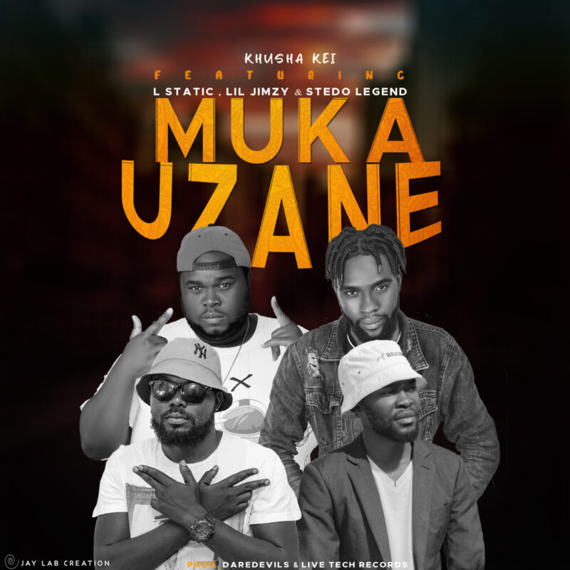  Mukauzane _ Khusha Kei ft L Static x Lil Jimzy x Stedo Legend (prod by Daredevils & Live Tech Records)