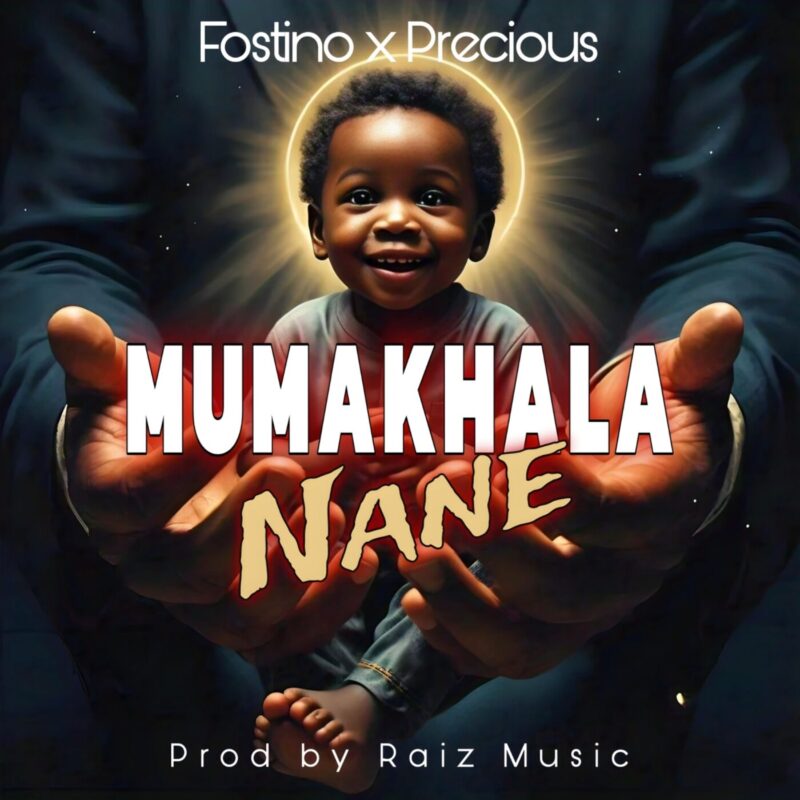  Mumakhala Nane _ Fostino x Precious (prod by Raiz Music)