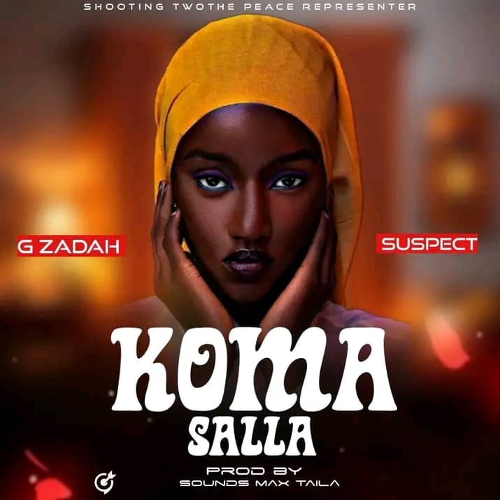  Koma Sallah_G zadah_(Prod by sound max taila)