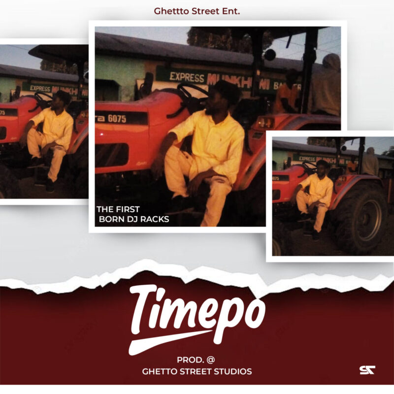  Timepo_Dj Racks_(Prod by Ghetto streets studios)