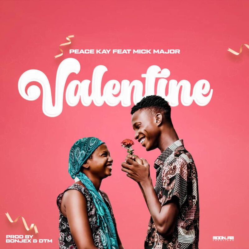  Valentine_Peace Kay ft Mick Major_(Prod by Bonjex @ DTM)