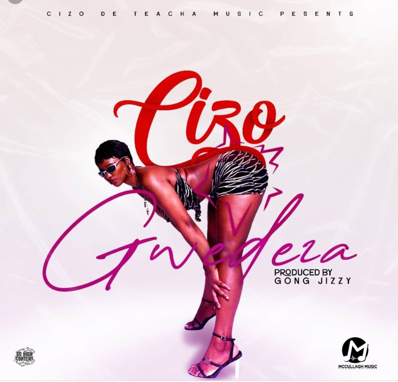  Cizo – Gwedeza (Prod by Gong Jizzy)