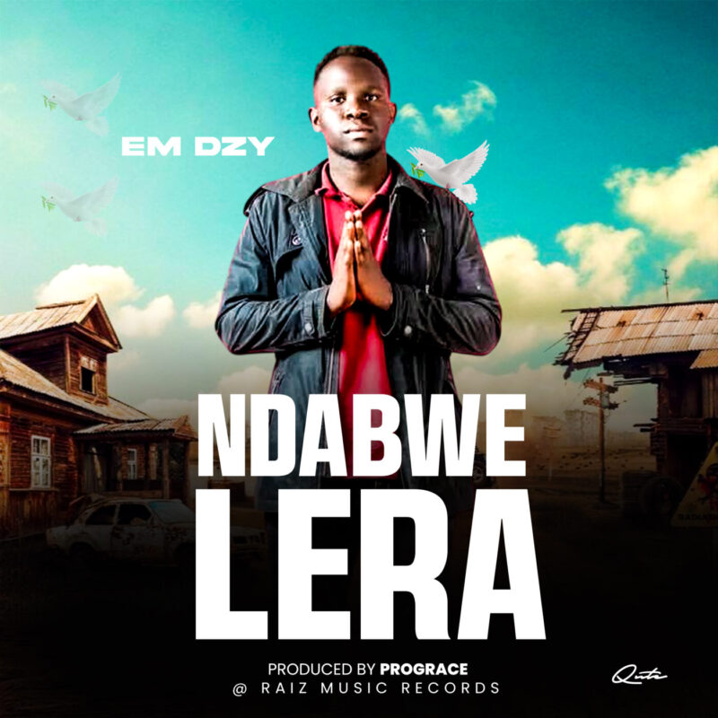  Ndabwelera_Em Dzy_(produced by prograce)